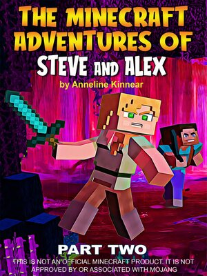 cover image of The Minecraft Adventures of Steve and Alex